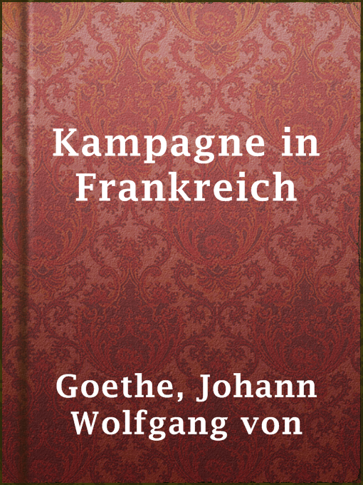 Title details for Kampagne in Frankreich by Johann Wolfgang von Goethe - Wait list